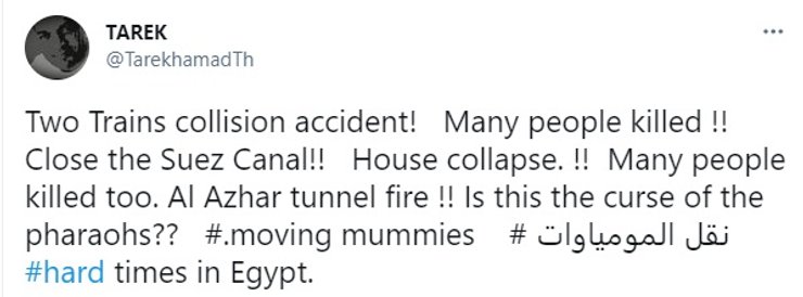 Перевод: авария двух поездов, множество людей погибли, закритие Суэцкого канала, обрушение дома, пожар в туннеле... что это, как не проклятие фараонов?